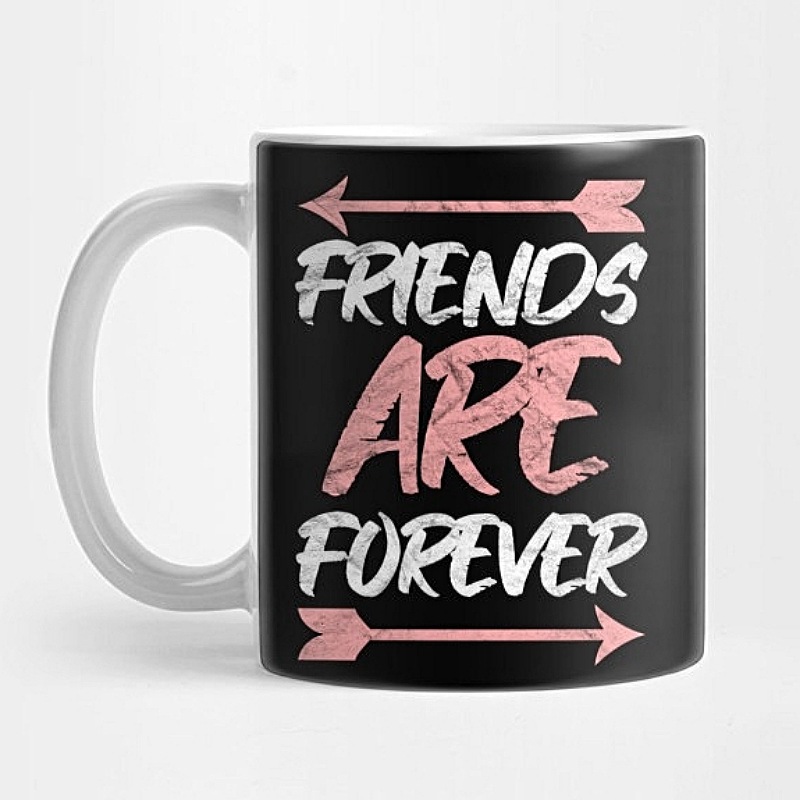 Friends Are Forever Mug