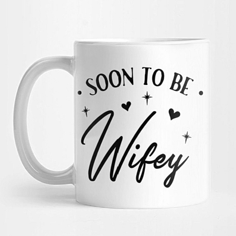 Soon To Be Wifey Custom Mug